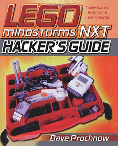 LEGO MINDSTORMS NXT HACKER'S {{GUIDE BY DAVE PROCHNOW