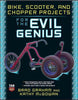 BIKE SCOOTER AND CHOPPER PROJECT FOR THE EVIL GENIUS