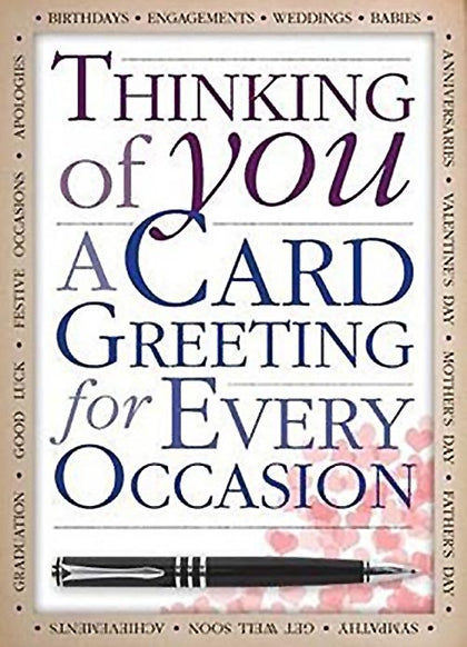 THINKING OF YOU:A CARD GREETING FOR EVERY OCCASSION