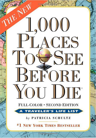 1000 PLACES TO SEE BEFORE YOU DIE BY PATRICIA SCHULTZ